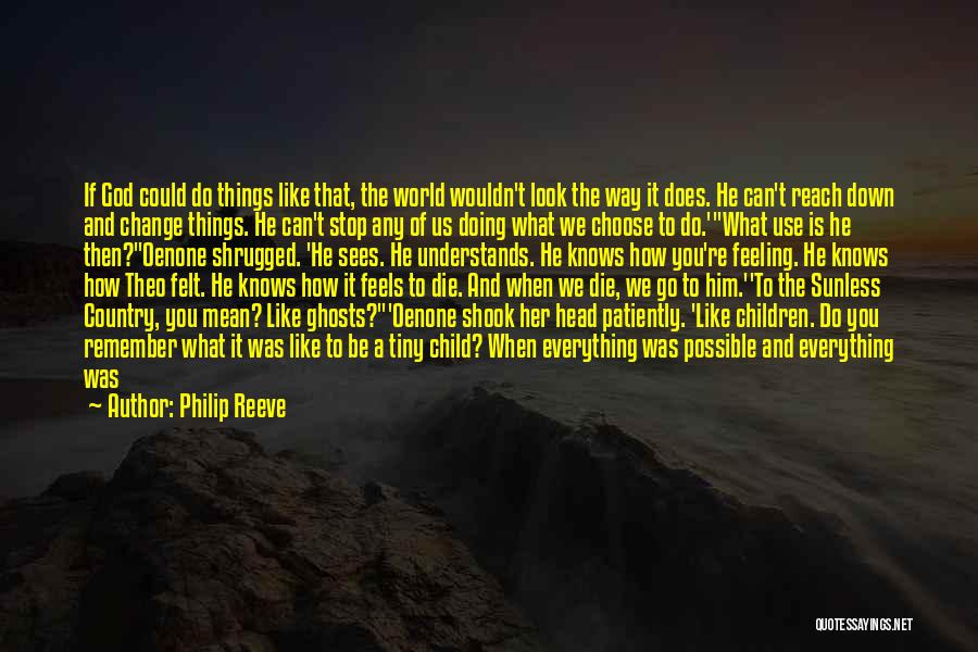 You Went To Heaven Quotes By Philip Reeve