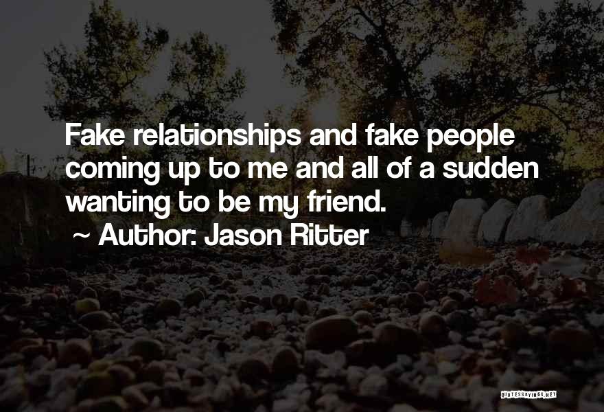 You Were A Fake Friend Quotes By Jason Ritter