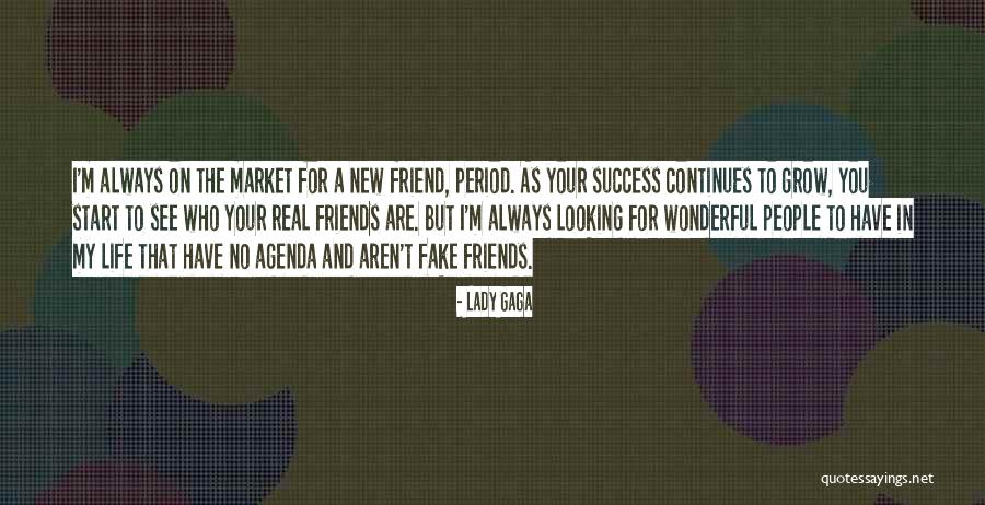 You Were A Fake Friend Quotes By Lady Gaga You Were A Fake Friend Quotes By Lady Gaga