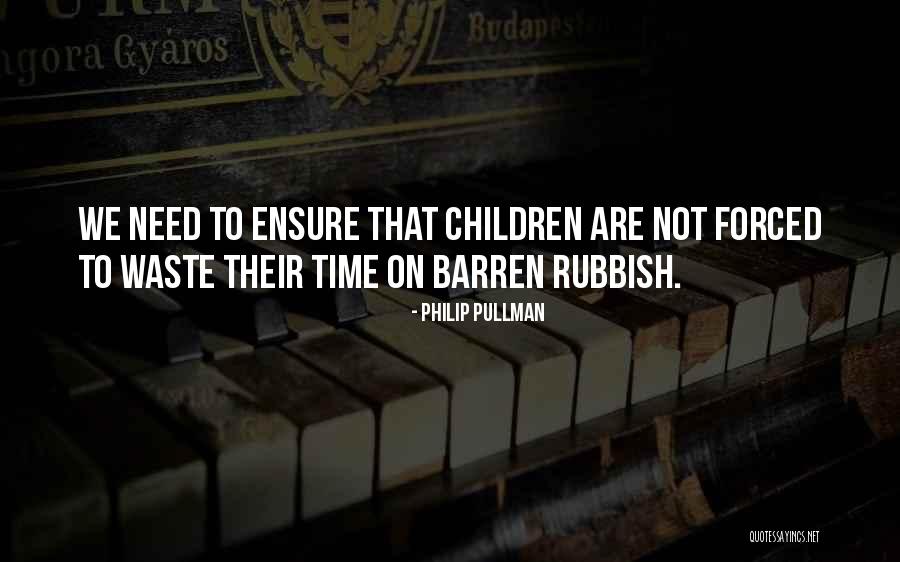 You Were A Waste Of Time Quotes By Philip Pullman You Were A Waste Of Time Quotes By Philip Pullman