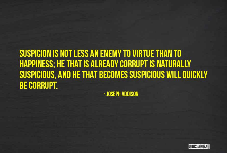 You Were Already Corrupt Quotes By Joseph Addison You Were Already Corrupt Quotes By Joseph Addison