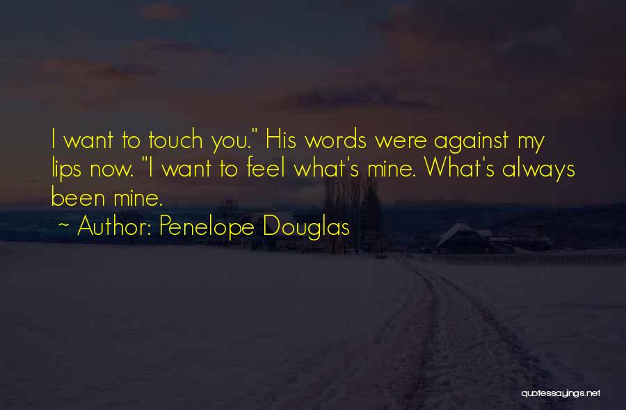 You Were Always Mine Quotes By Penelope Douglas