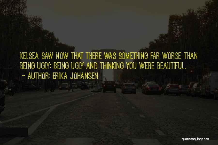 You Were Beautiful Quotes By Erika Johansen