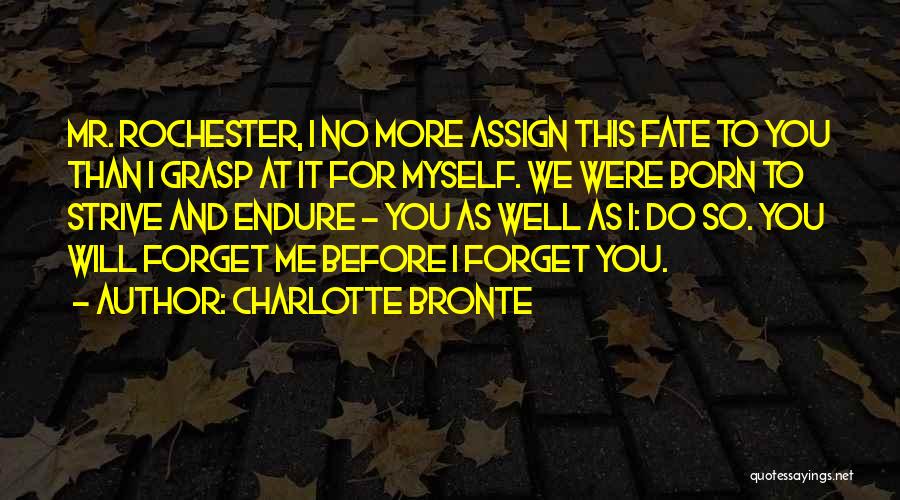 You Were Born For Me Quotes By Charlotte Bronte