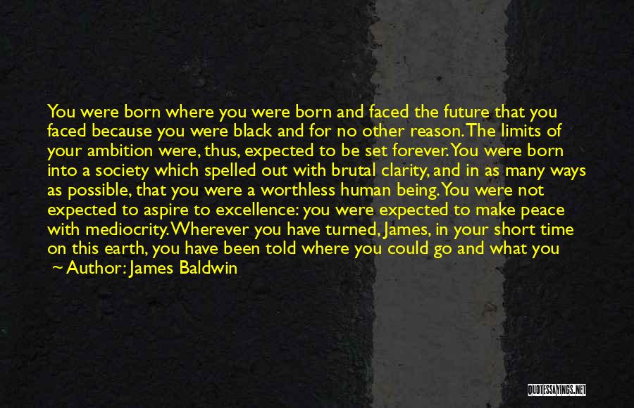 You Were Born For Me Quotes By James Baldwin