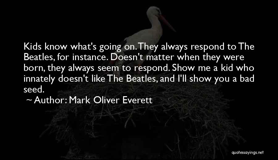 You Were Born For Me Quotes By Mark Oliver Everett