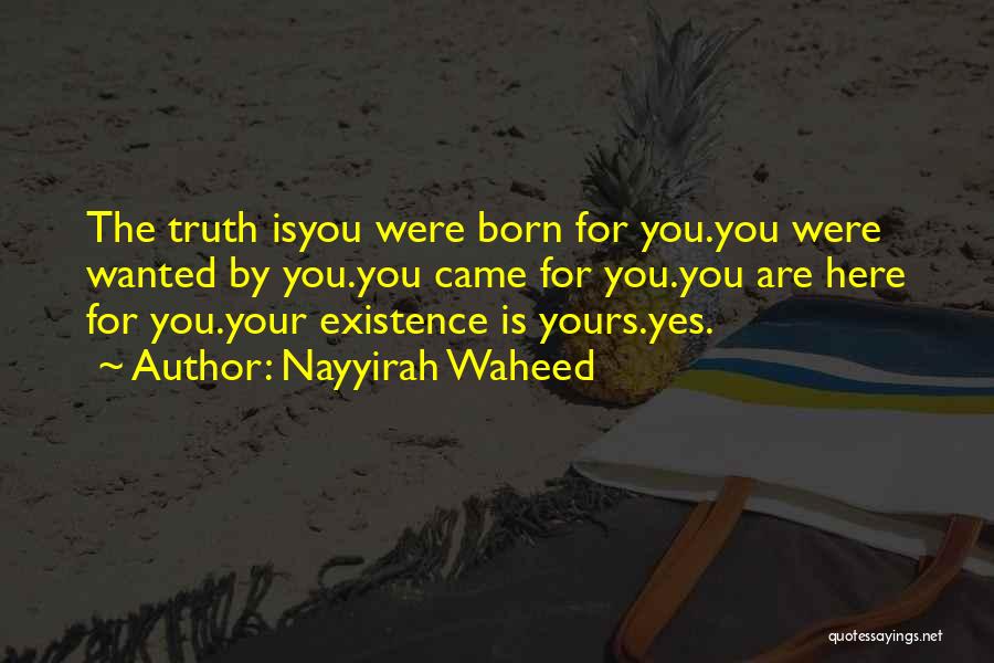 You Were Born Quotes By Nayyirah Waheed