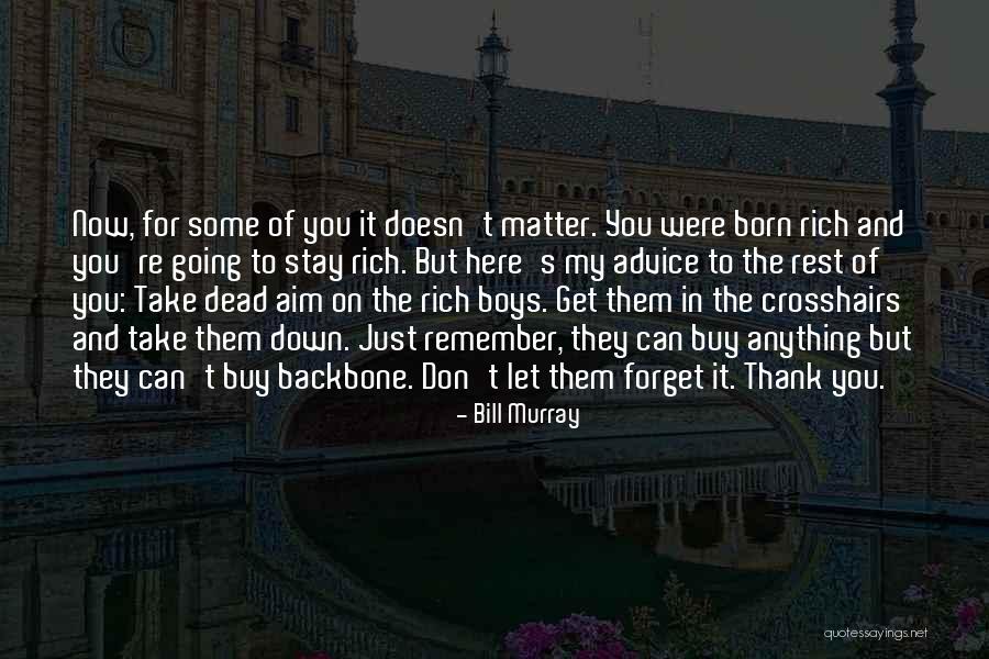 You Were Born Rich Quotes By Bill Murray