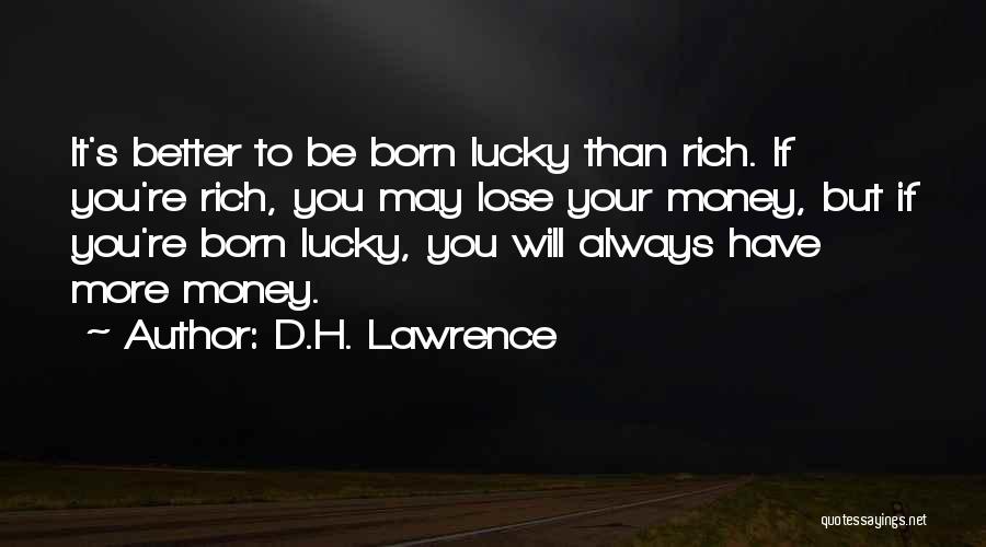 You Were Born Rich Quotes By D.H. Lawrence