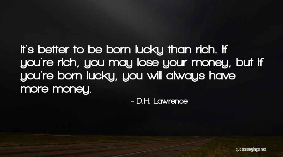 You Were Born Rich Quotes By D.H. Lawrence