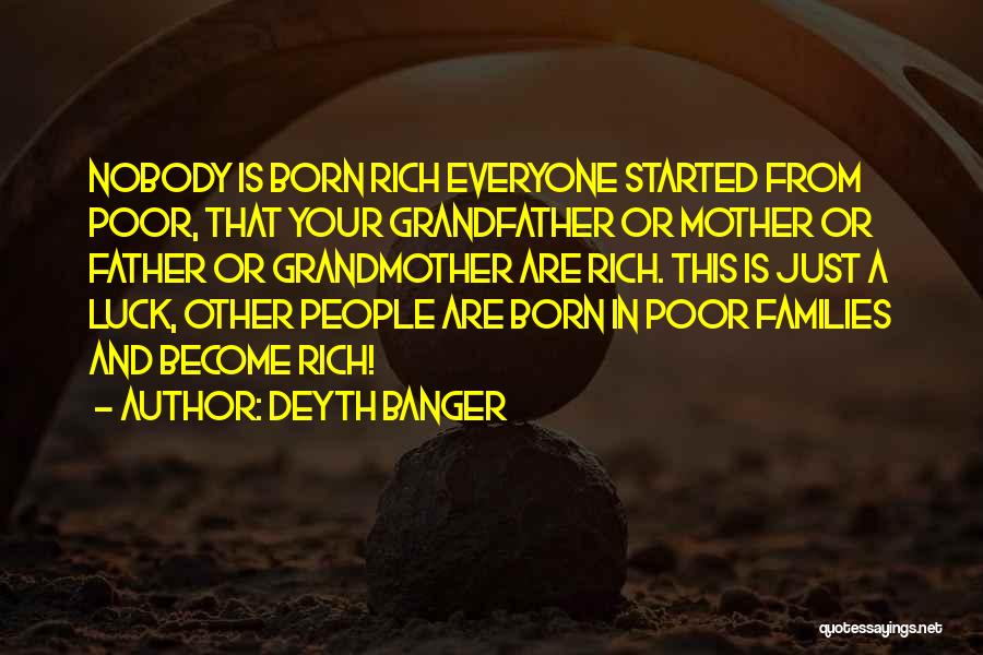 You Were Born Rich Quotes By Deyth Banger