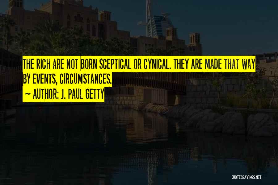 You Were Born Rich Quotes By J. Paul Getty