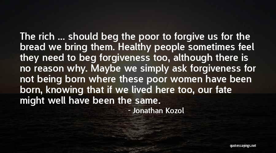 You Were Born Rich Quotes By Jonathan Kozol