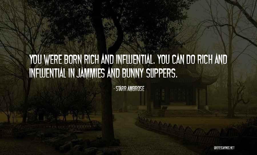 You Were Born Rich Quotes By Starr Ambrose You Were Born Rich Quotes By Starr Ambrose