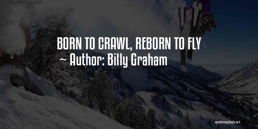 You Were Born To Fly Quotes By Billy Graham