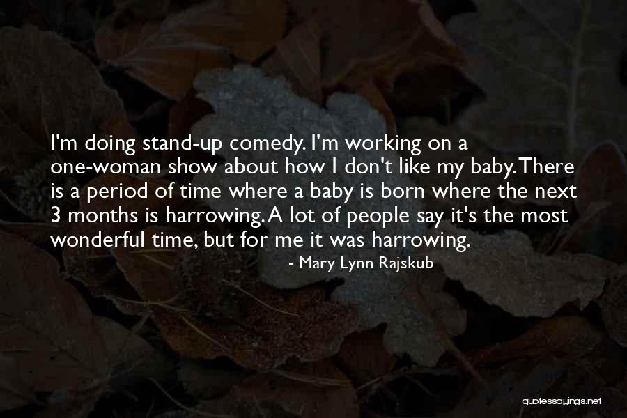 You Were Born To Stand Out Quotes By Mary Lynn Rajskub