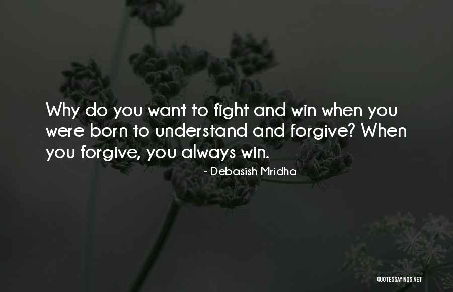 You Were Born To Win Quotes By Debasish Mridha