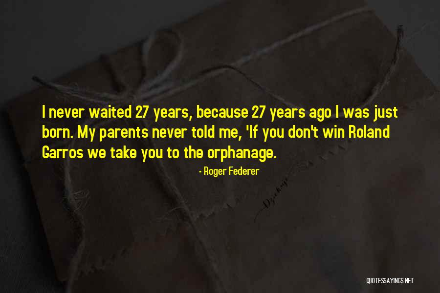 You Were Born To Win Quotes By Roger Federer