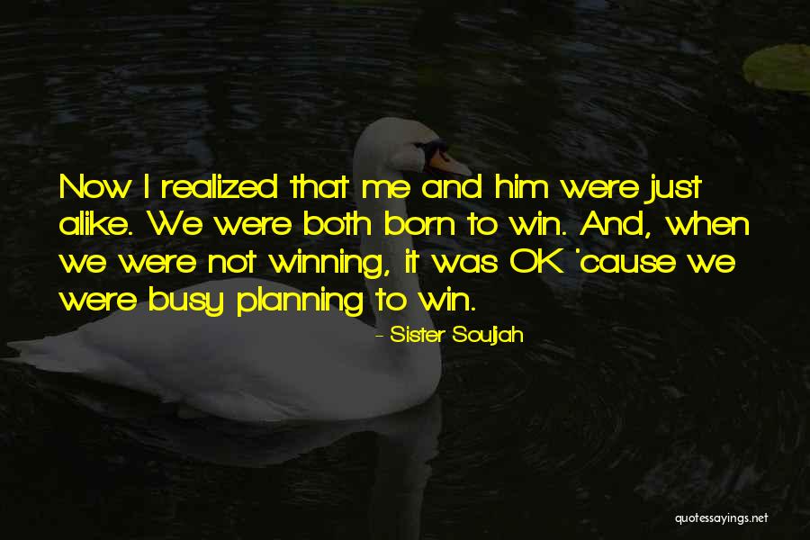 You Were Born To Win Quotes By Sister Souljah