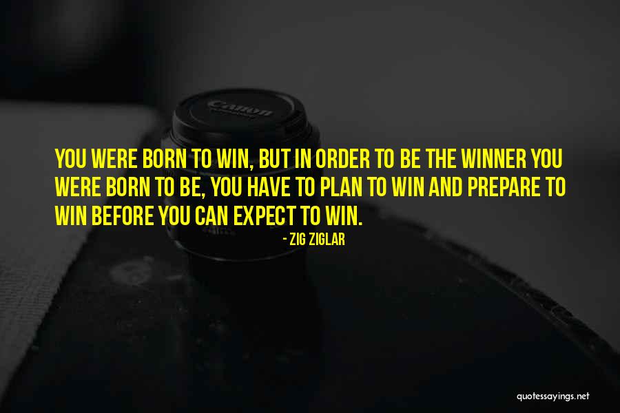 You Were Born To Win Quotes By Zig Ziglar