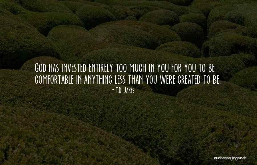 You Were Created Quotes By T.D. Jakes You Were Created Quotes By T.D. Jakes