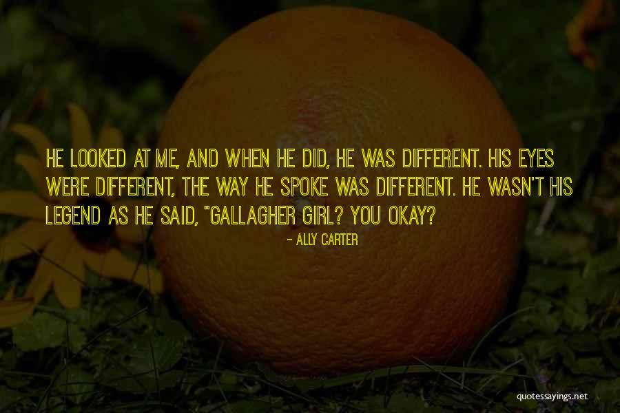 You Were Different Quotes By Ally Carter