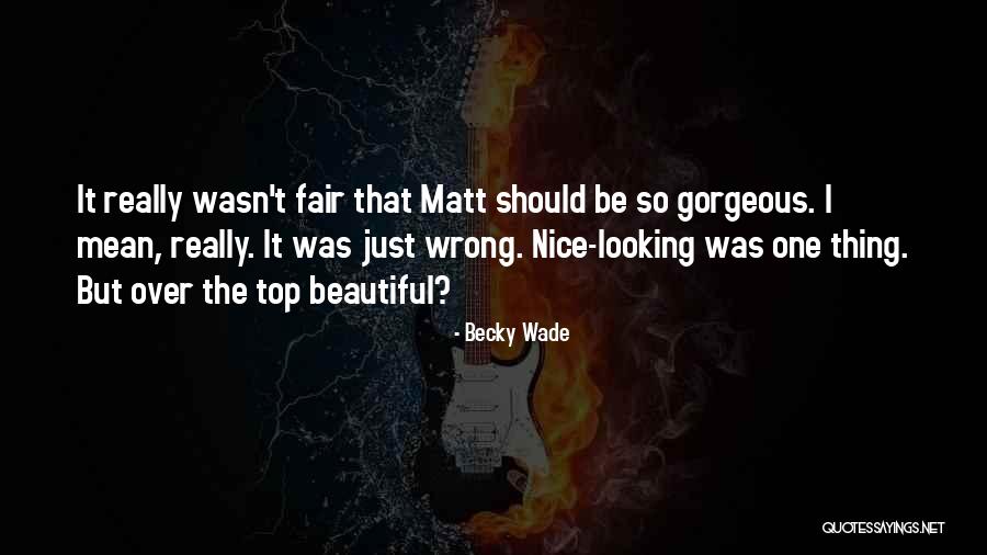 You Were Looking Beautiful Quotes By Becky Wade You Were Looking Beautiful Quotes By Becky Wade