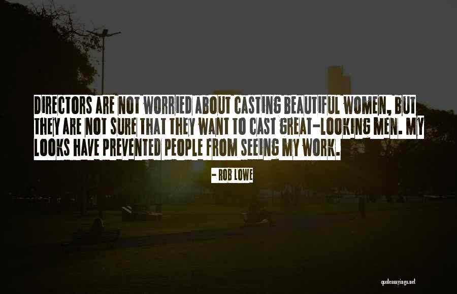 You Were Looking Beautiful Quotes By Rob Lowe You Were Looking Beautiful Quotes By Rob Lowe