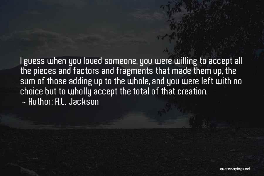 You Were Loved Quotes By A.L. Jackson