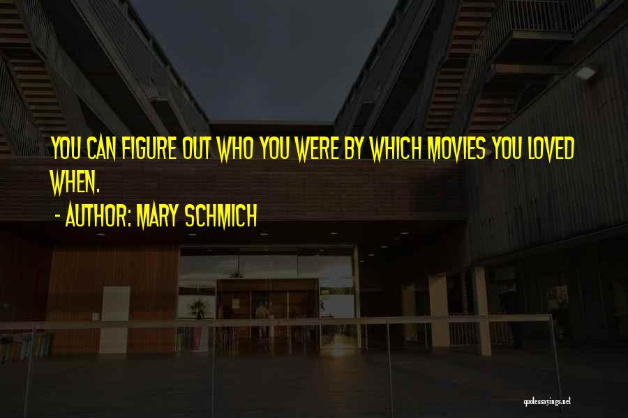 You Were Loved Quotes By Mary Schmich