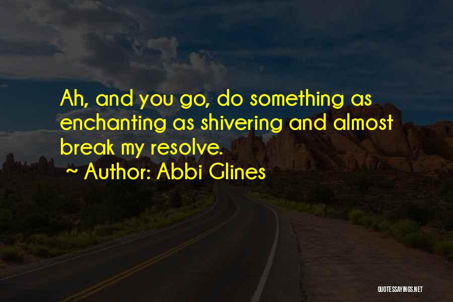 You Were Mine Abbi Glines Quotes By Abbi Glines