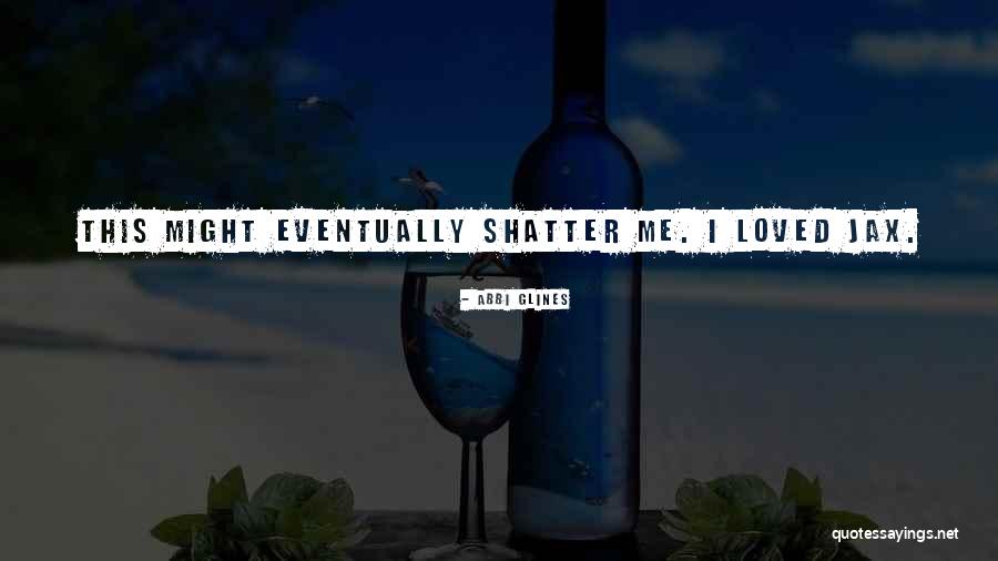 You Were Mine Abbi Glines Quotes By Abbi Glines You Were Mine Abbi Glines Quotes By Abbi Glines