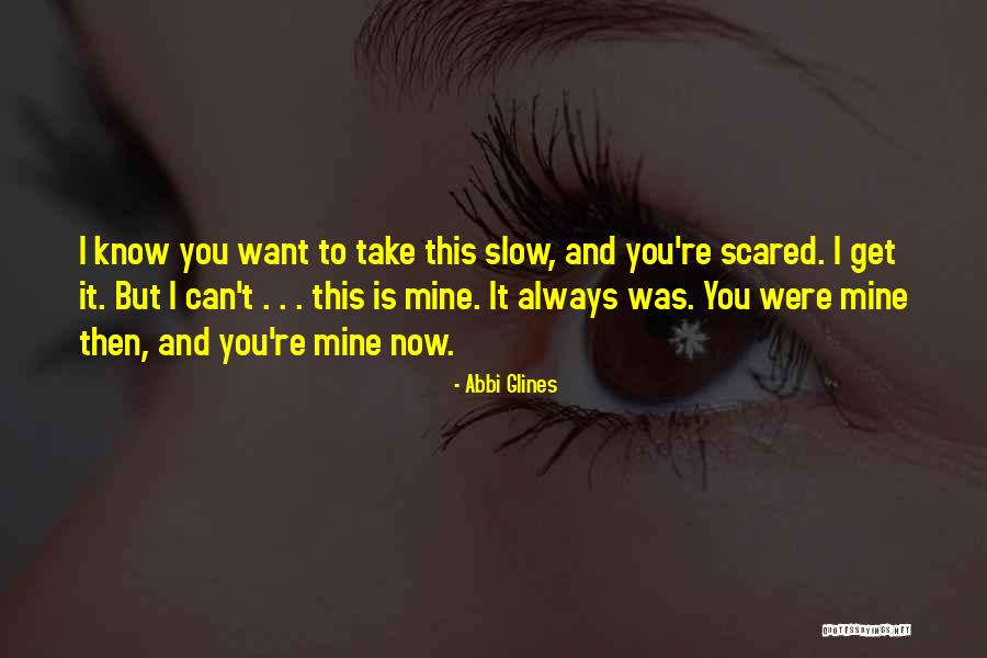 You Were Mine Abbi Glines Quotes By Abbi Glines