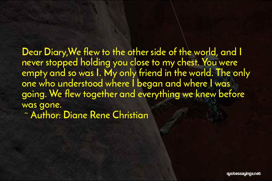 You Were My Friend Quotes By Diane Rene Christian