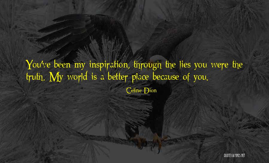 You Were My Inspiration Quotes By Celine Dion You Were My Inspiration Quotes By Celine Dion