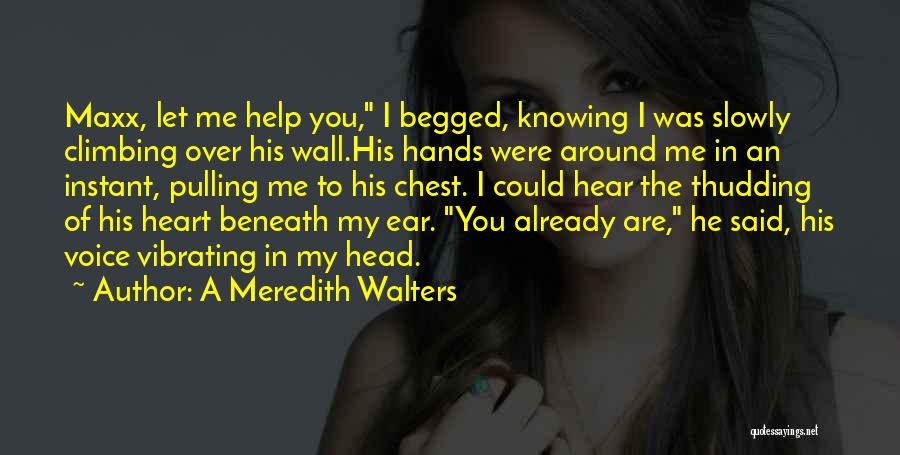 You Were My Quotes By A Meredith Walters