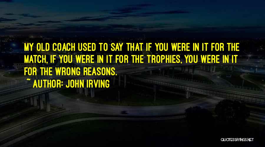 You Were My Quotes By John Irving