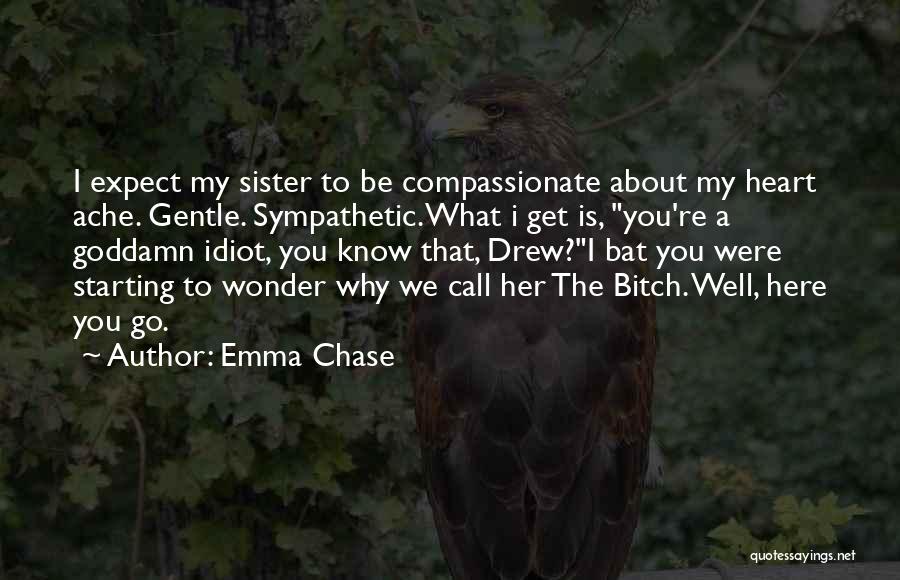 You Were My Sister Quotes By Emma Chase