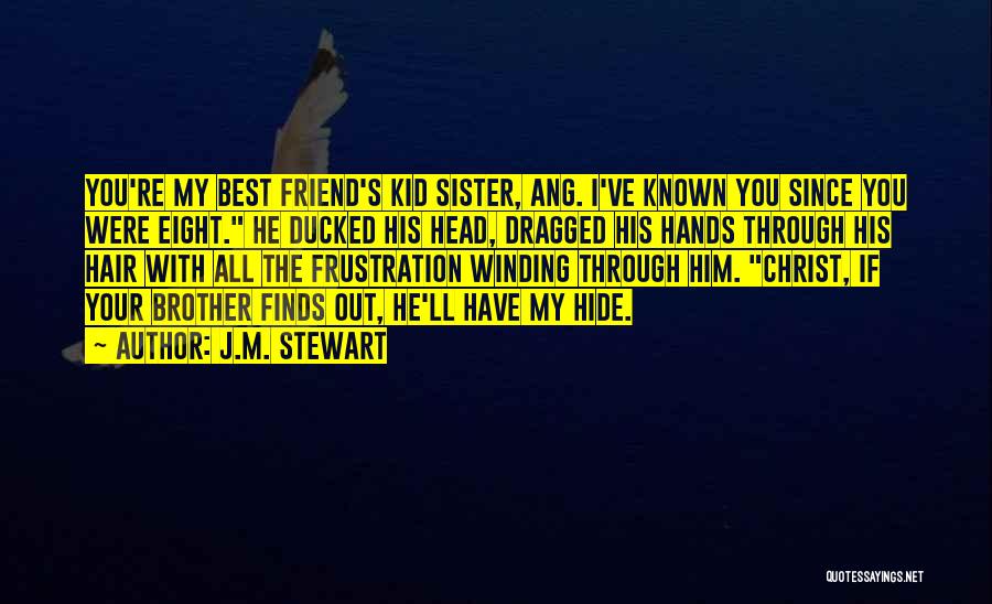 You Were My Sister Quotes By J.M. Stewart