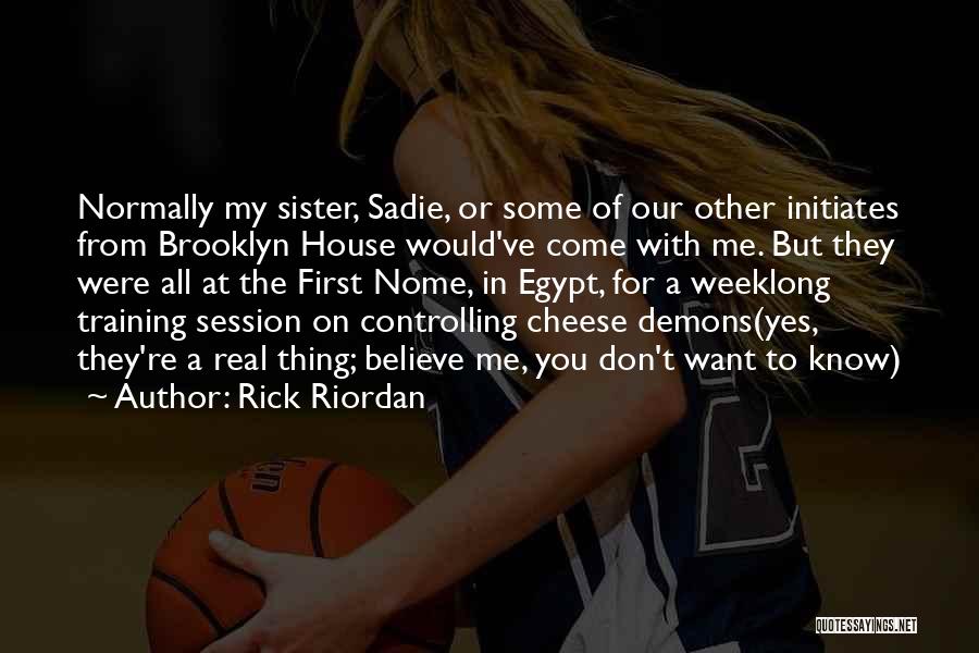 You Were My Sister Quotes By Rick Riordan