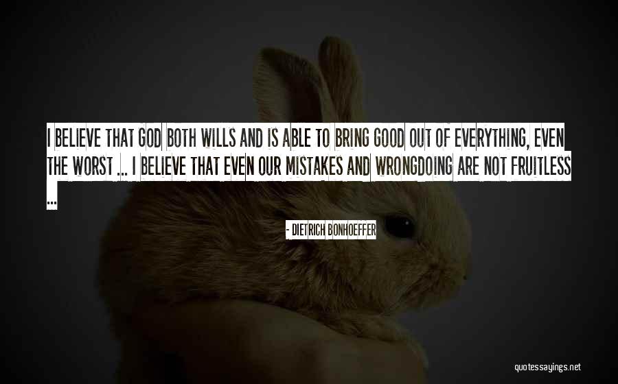 You Were My Worst Mistake Quotes By Dietrich Bonhoeffer You Were My Worst Mistake Quotes By Dietrich Bonhoeffer