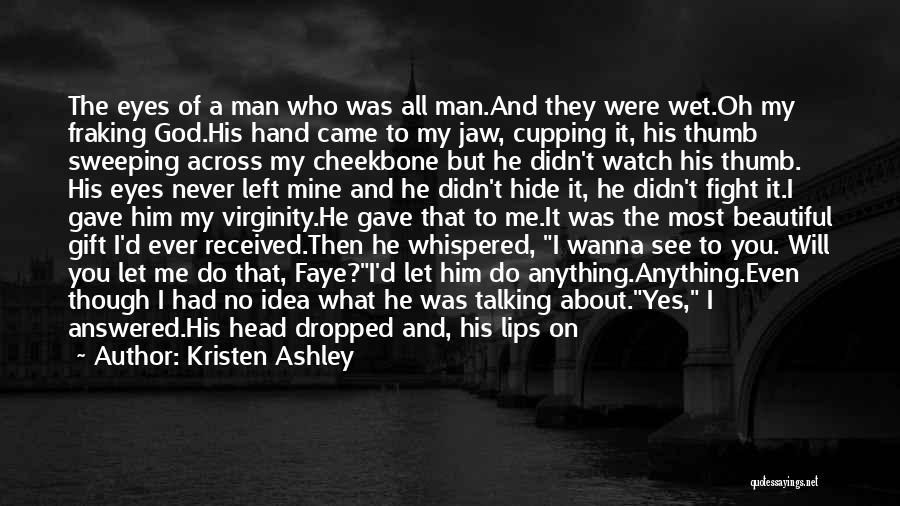 You Were Never Mine Quotes By Kristen Ashley