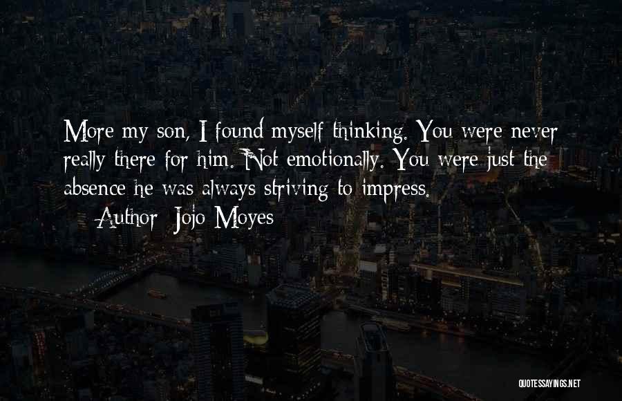 You Were Never There Quotes By Jojo Moyes