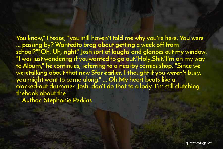 You Were Right Here All Along Quotes By Stephanie Perkins