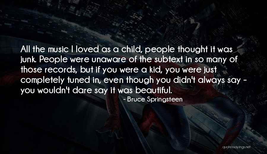 You Were So Beautiful Quotes By Bruce Springsteen You Were So Beautiful Quotes By Bruce Springsteen