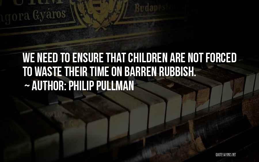 You Were Such A Waste Of Time Quotes By Philip Pullman