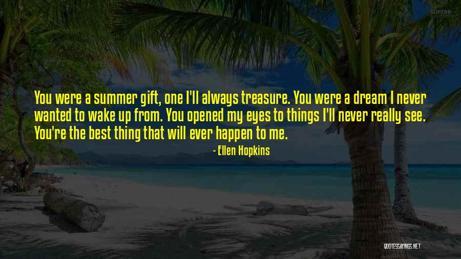 You Were The Best Quotes By Ellen Hopkins You Were The Best Quotes By Ellen Hopkins