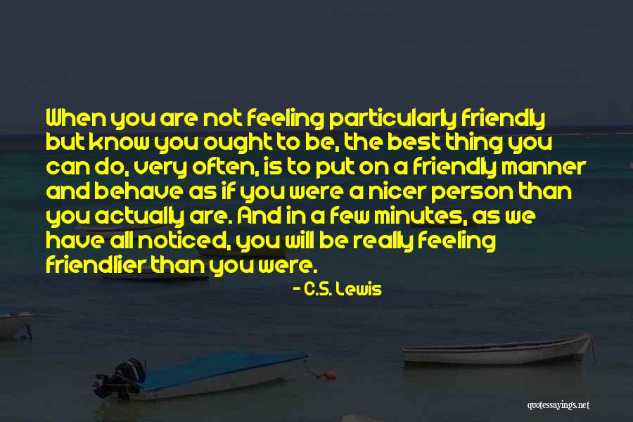 You Were The Best Thing Quotes By C.S. Lewis You Were The Best Thing Quotes By C.S. Lewis
