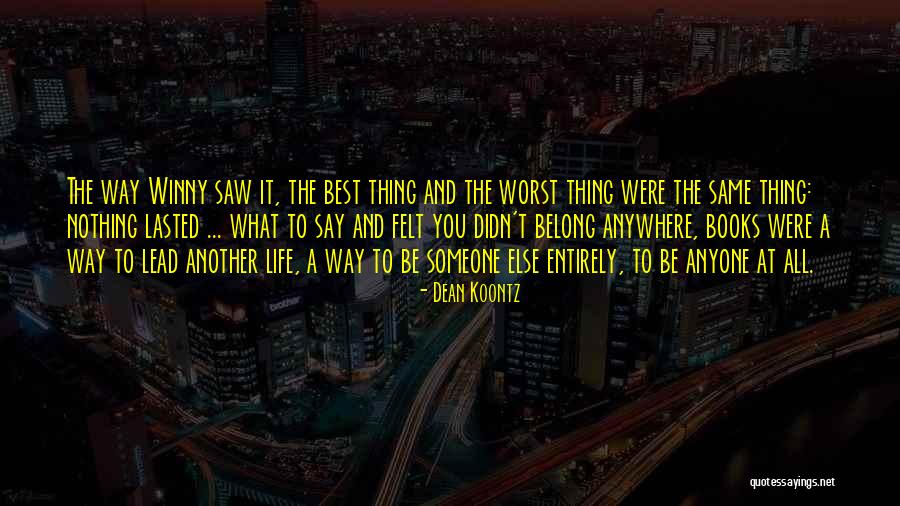 You Were The Best Thing Quotes By Dean Koontz You Were The Best Thing Quotes By Dean Koontz