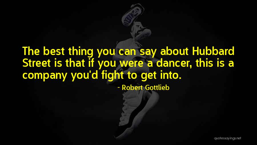 You Were The Best Thing Quotes By Robert Gottlieb You Were The Best Thing Quotes By Robert Gottlieb